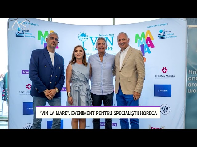 “VIN la mare”, eveniment pentru specialiştii HORECA - LITORAL TV